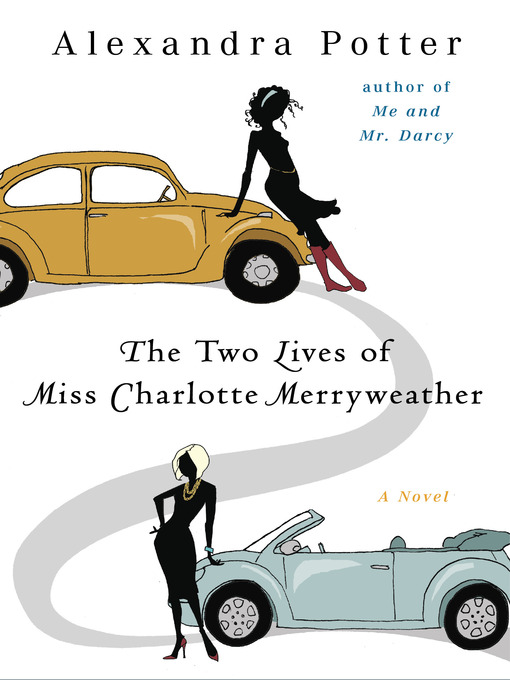 Title details for The Two Lives of Miss Charlotte Merryweather by Alexandra Potter - Available